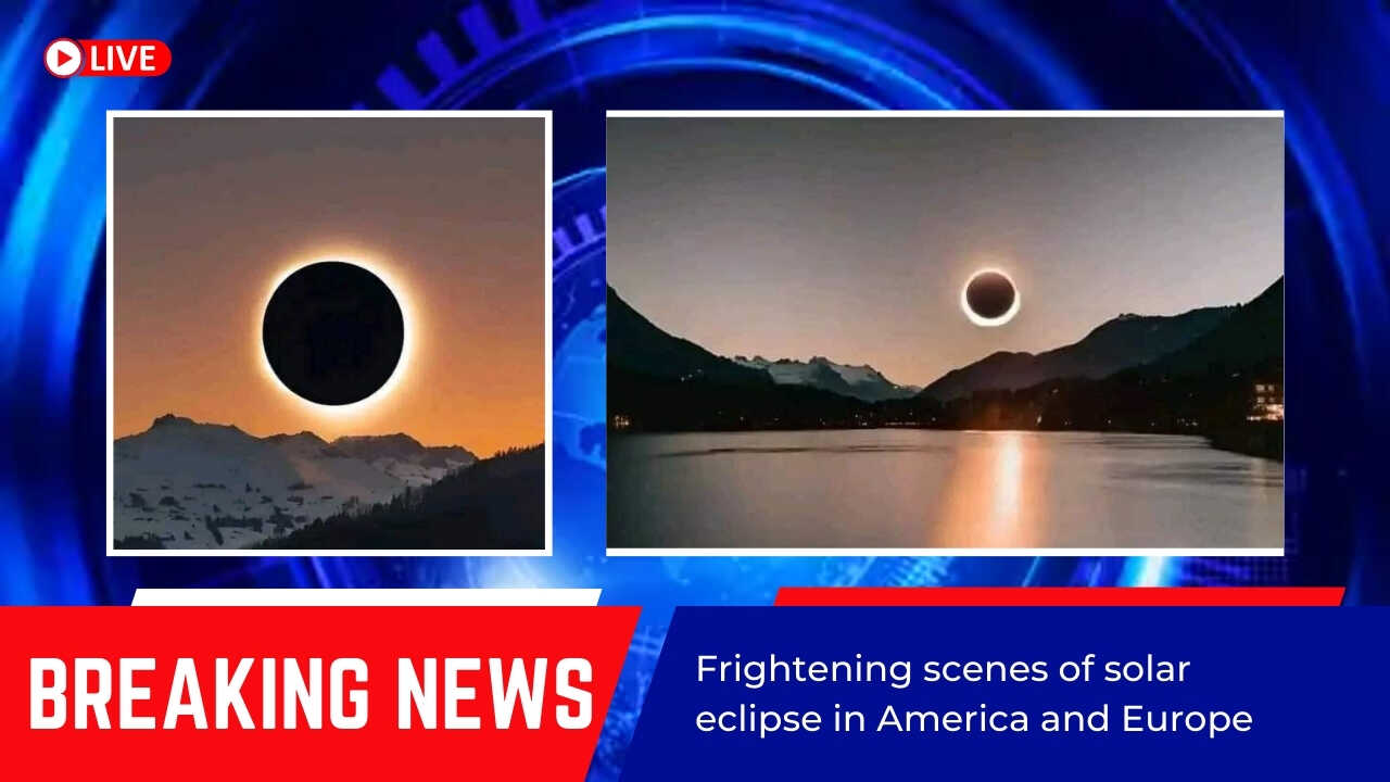 Frightening scenes of solar eclipse in America and EuropeFrightening scenes of solar eclipse in America and Europe